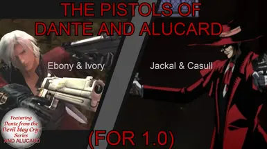 The Pistols of Dante and Alucard () Ebony and Ivory - Jackal and Casull (1.0)