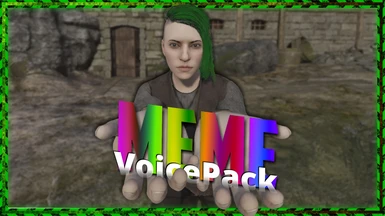MEME Voice Pack by JackTheFallout (U12)