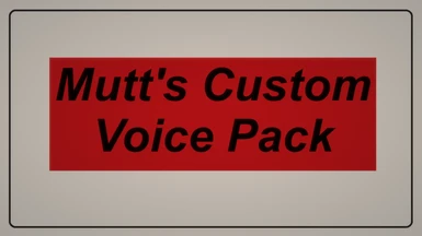 Mutt's Custom Voice Pack (U11)