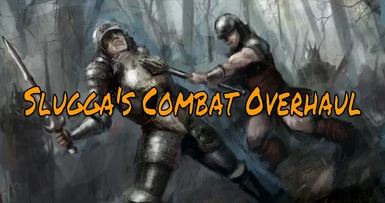 Slugga's Combat Overhaul