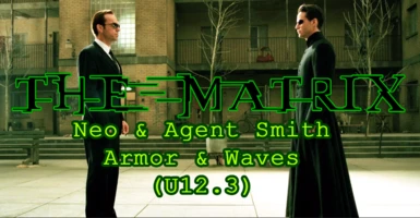 The Matrix Neo Armor and Agent Smith Waves (U12.3)