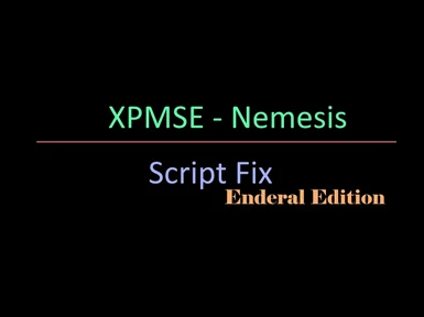 XPMSE - Nemesis - Papyrus Stack Fix - Enderal Version