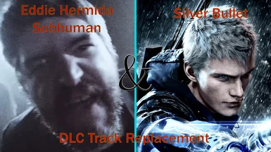 Eddie Hermida Subhuman and Silver Bullet (DLC tracks replacement)
