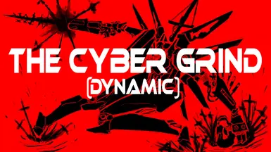 The Cyber Grind (Dynamic)