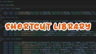 Shortcut Library (Core Mod)