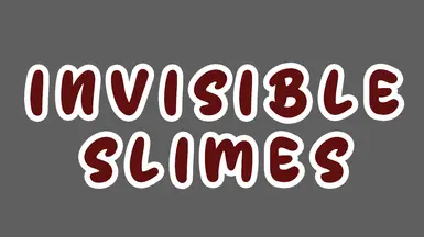 Invisible Slimes