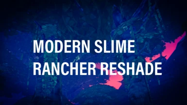 Modern Slime Rancher Reshade Preset