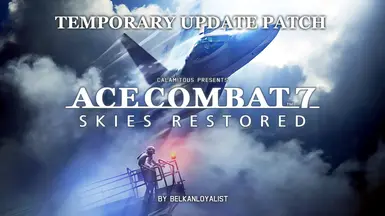 Ace Combat 7 - Skies Restored Temporary Patch