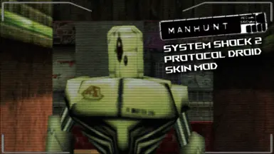 System Shock 2 Protocol Droid Skin Mod