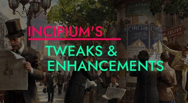 Incipium's Tweaks and Enhancements