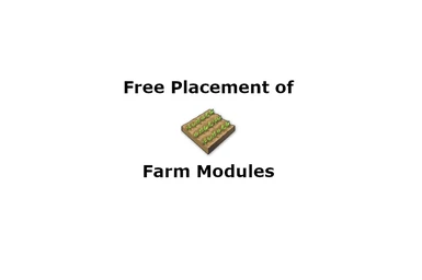 Free Placement of Farm Modules