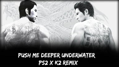 Push Me Deeper Underwater PS2 X K2 Remix
