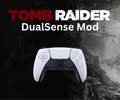 Tomb Raider DualSense Mod - Adaptive Triggers and Dynamic LEDs