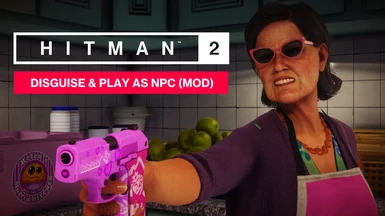 HITMAN 2 - Disguise and Play as NPC (Mod)
