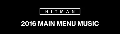 HITMAN 2016 Main Menu Music