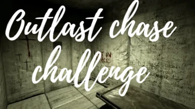 Outlast Chase Challenge