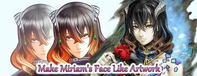 Make Miriam's Face Like Artwork (Chroma Wheel Support) (kasaiji port)