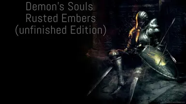 Demon Souls Rusted Embers unfinished Edition (Multiplayer Overhaul included)