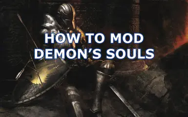 How to Mod Demon's Souls