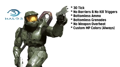 Halo 3 - 30 Tick DLL With Bottomless Ammo and Grenades - No Kill Triggers - No Soft Ceilings.