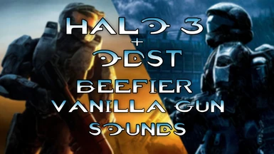 Halo 3 Beefier Vanilla Weapon Sound Overhaul (ODST Update)