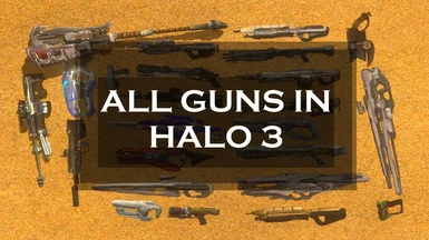 All Halo guns in Halo 3 (25 new weapons) (REDUNDANT)