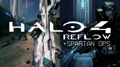 Halo 4 Reflow (with Spartan Ops)