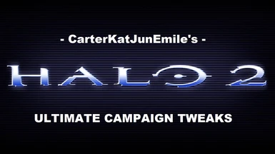 Halo 2 Ultimate Campaign Tweaks - OLD VERSION