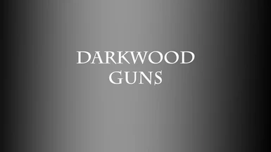Darkwood Guns