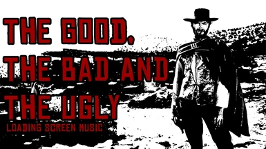 The Good The Bad and The Ugly by Ennio Morricone Loading Screen Music