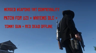 MERGED Weapons YMT compatibility patch for UZI WHYEMS DLC Tommy Gun Red Dead Offline