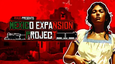 Mexico Expansion Project - A Update for the Mexico Mod