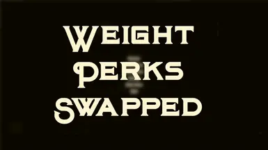 Weight Perks Swapped and Nerfed