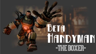 Beta Handyman -The Boxer-