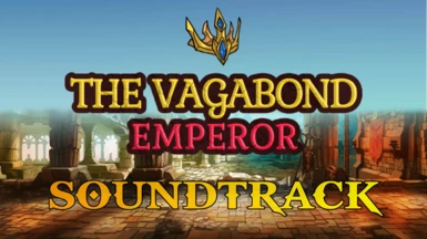 The Vagabond Emperor - Soundtrack Radio Station (CSL Music Mod)