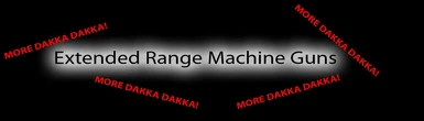 Extended Range Machines Guns