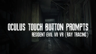 Oculus Touch Button Prompts for RE7 VR (Ray Tracing)