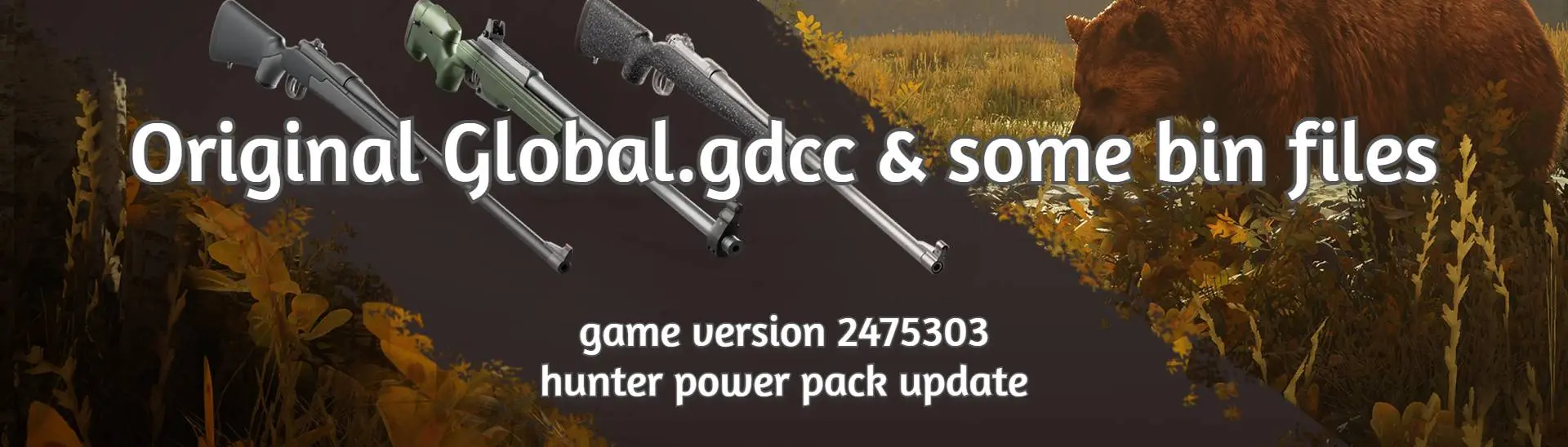 original global.gdcc and bin files - hunter power pack update at theHunter:  Call of the Wild Nexus - Mods and community