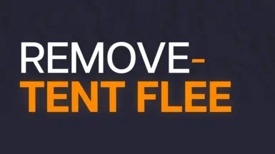 Tent Flee Remove Mod