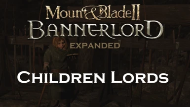 Bannerlord Expanded - Children Lords