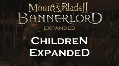 Bannerlord Expanded Children Expanded - CNs
