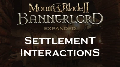 Bannerlord Expanded - Settlement Interactions