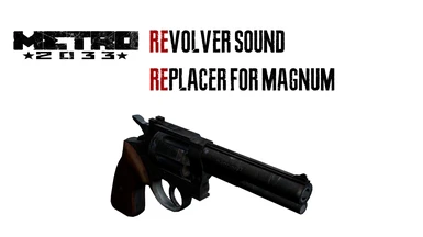 Metro 2033 Revolver firing sound for Magnum