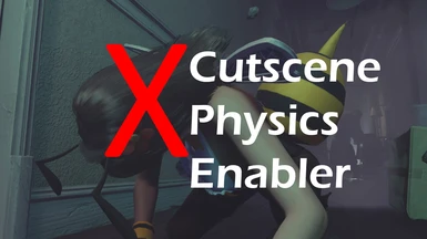 Cutscene Physics Enabler