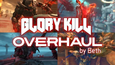 Glory Kill Overhaul by Beth