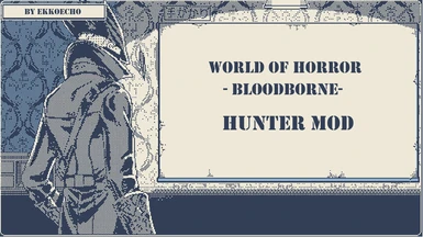 Bloodborne Hunter Mod(with New Enemies and Events)