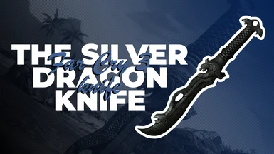 The Silver Dragon knife (Far Cry 3 knife)
