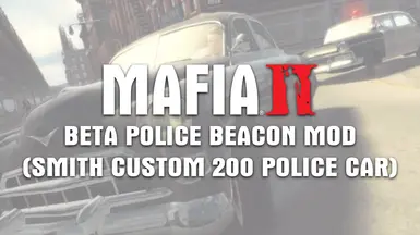 Beta Police Beacon Mod (Mafia 2 Definitive Edition)
