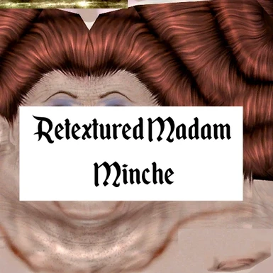 Retextured Madam Minche