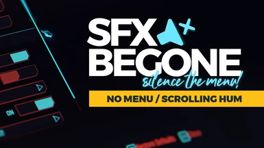 SFX Begone (Shard - Menu - Scrolling Hum Removal - Combat Music Begone)